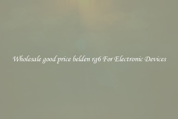 Wholesale good price belden rg6 For Electronic Devices