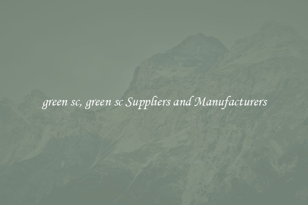 green sc, green sc Suppliers and Manufacturers