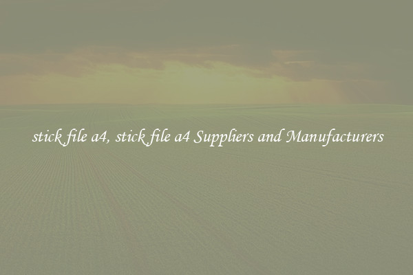 stick file a4, stick file a4 Suppliers and Manufacturers