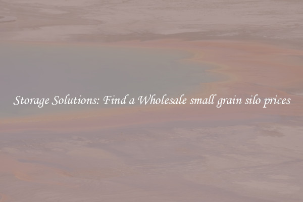 Storage Solutions: Find a Wholesale small grain silo prices