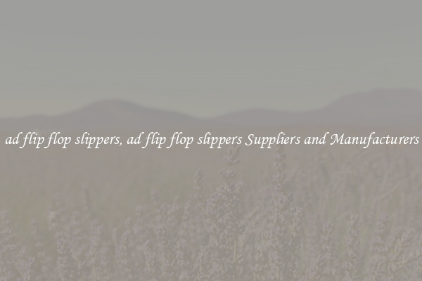 ad flip flop slippers, ad flip flop slippers Suppliers and Manufacturers