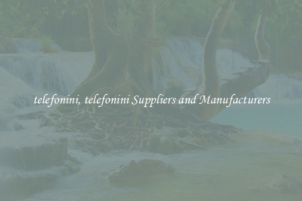 telefonini, telefonini Suppliers and Manufacturers