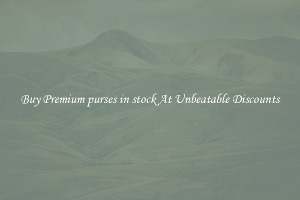 Buy Premium purses in stock At Unbeatable Discounts