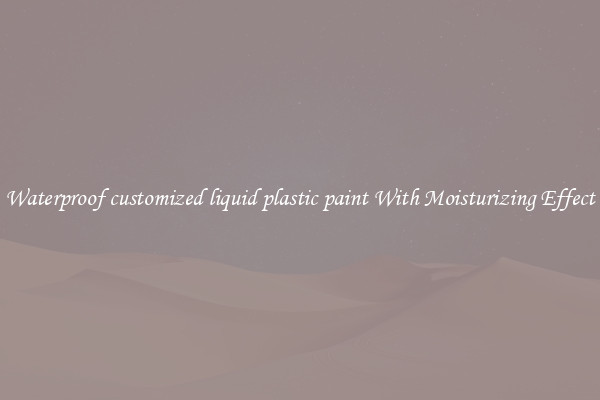 Waterproof customized liquid plastic paint With Moisturizing Effect