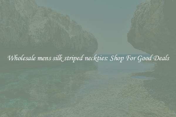 Wholesale mens silk striped neckties: Shop For Good Deals