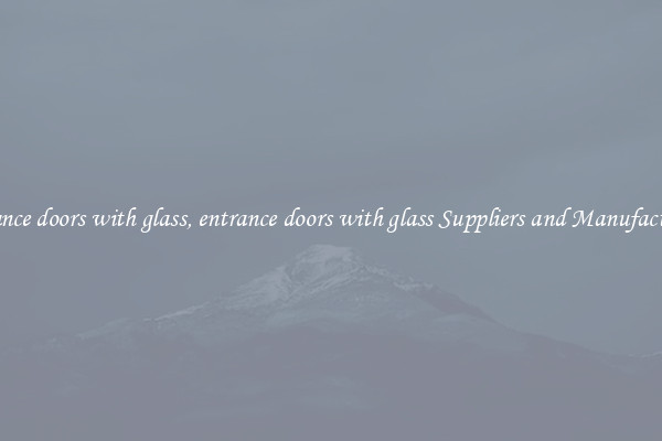 entrance doors with glass, entrance doors with glass Suppliers and Manufacturers