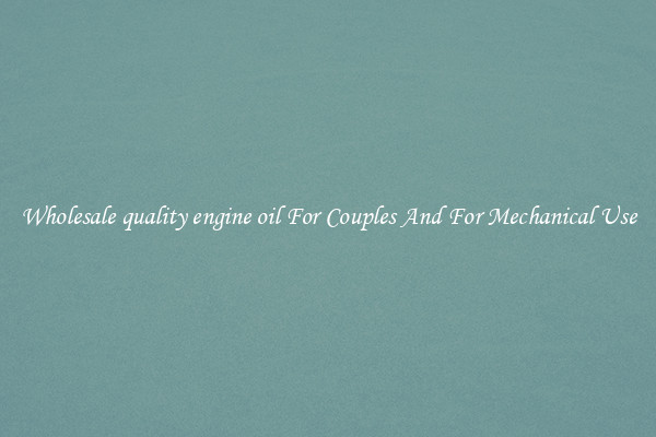 Wholesale quality engine oil For Couples And For Mechanical Use