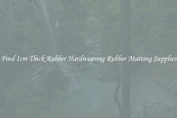 Find 1cm Thick Rubber Hardwearing Rubber Matting Supplies