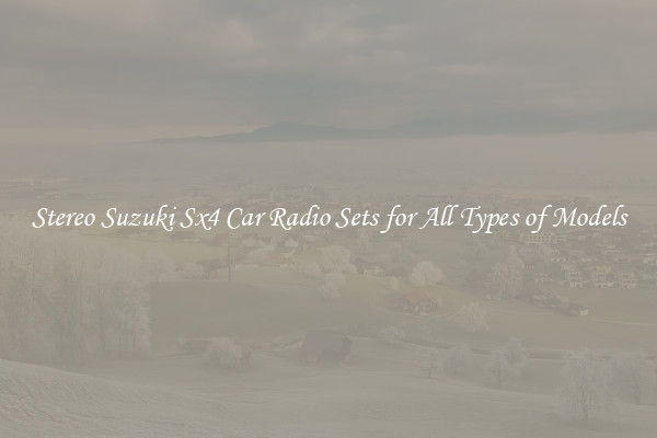 Stereo Suzuki Sx4 Car Radio Sets for All Types of Models