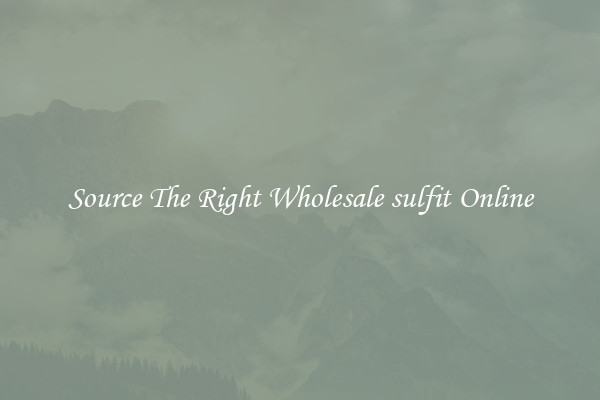 Source The Right Wholesale sulfit Online