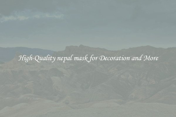 High-Quality nepal mask for Decoration and More