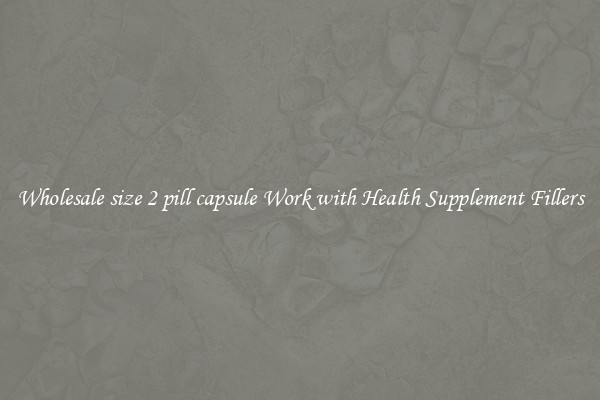 Wholesale size 2 pill capsule Work with Health Supplement Fillers