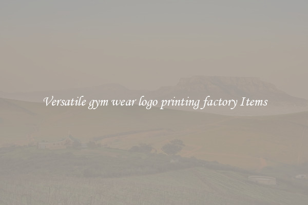 Versatile gym wear logo printing factory Items