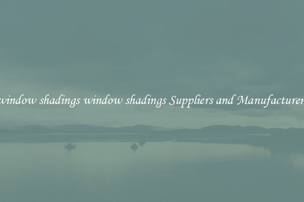 window shadings window shadings Suppliers and Manufacturers