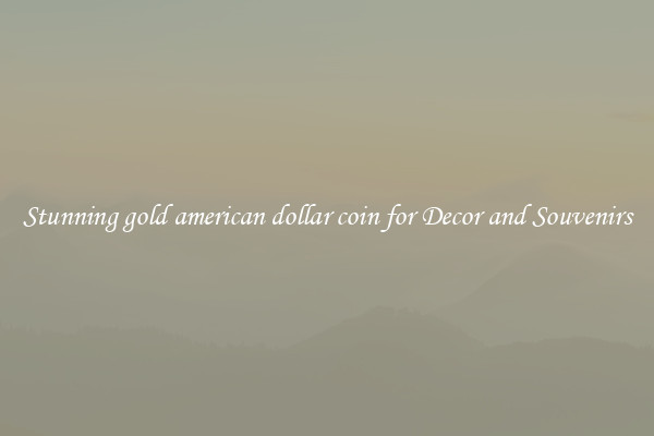 Stunning gold american dollar coin for Decor and Souvenirs
