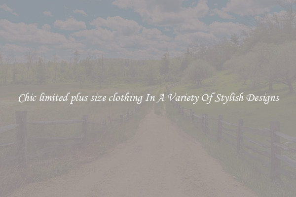 Chic limited plus size clothing In A Variety Of Stylish Designs
