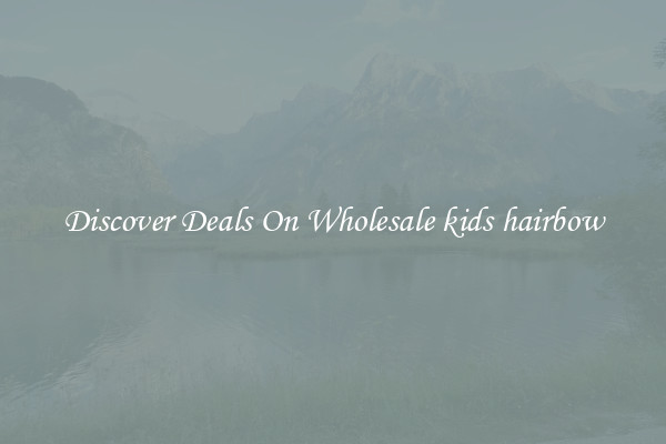 Discover Deals On Wholesale kids hairbow