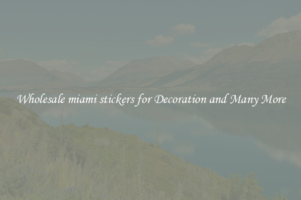 Wholesale miami stickers for Decoration and Many More